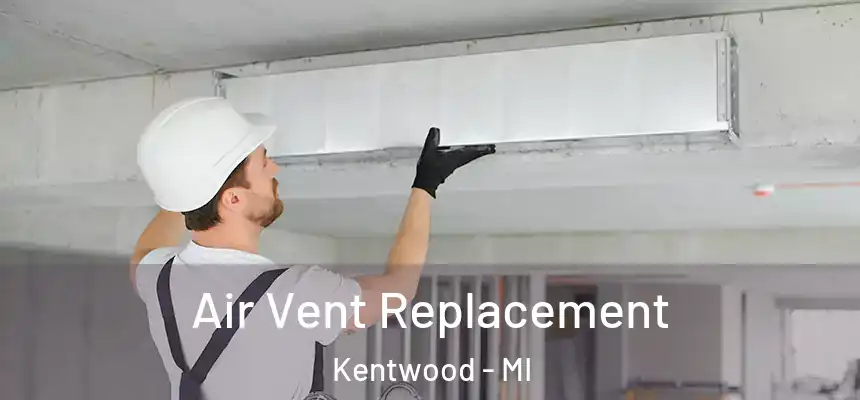  Air Vent Replacement Kentwood - MI