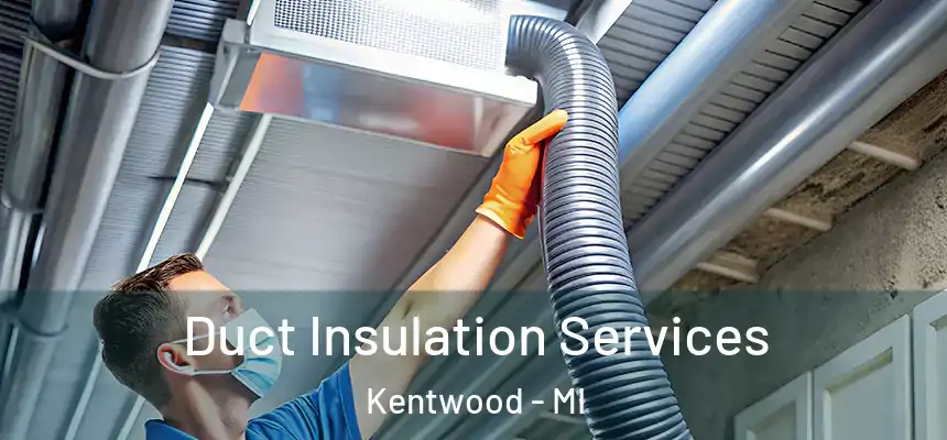  Duct Insulation Services Kentwood - MI
